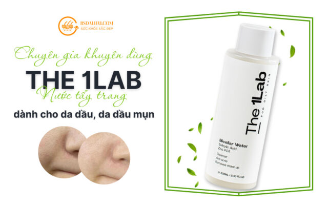 Chuyên gia khuyên dùng nước tẩy trang The 1Lab